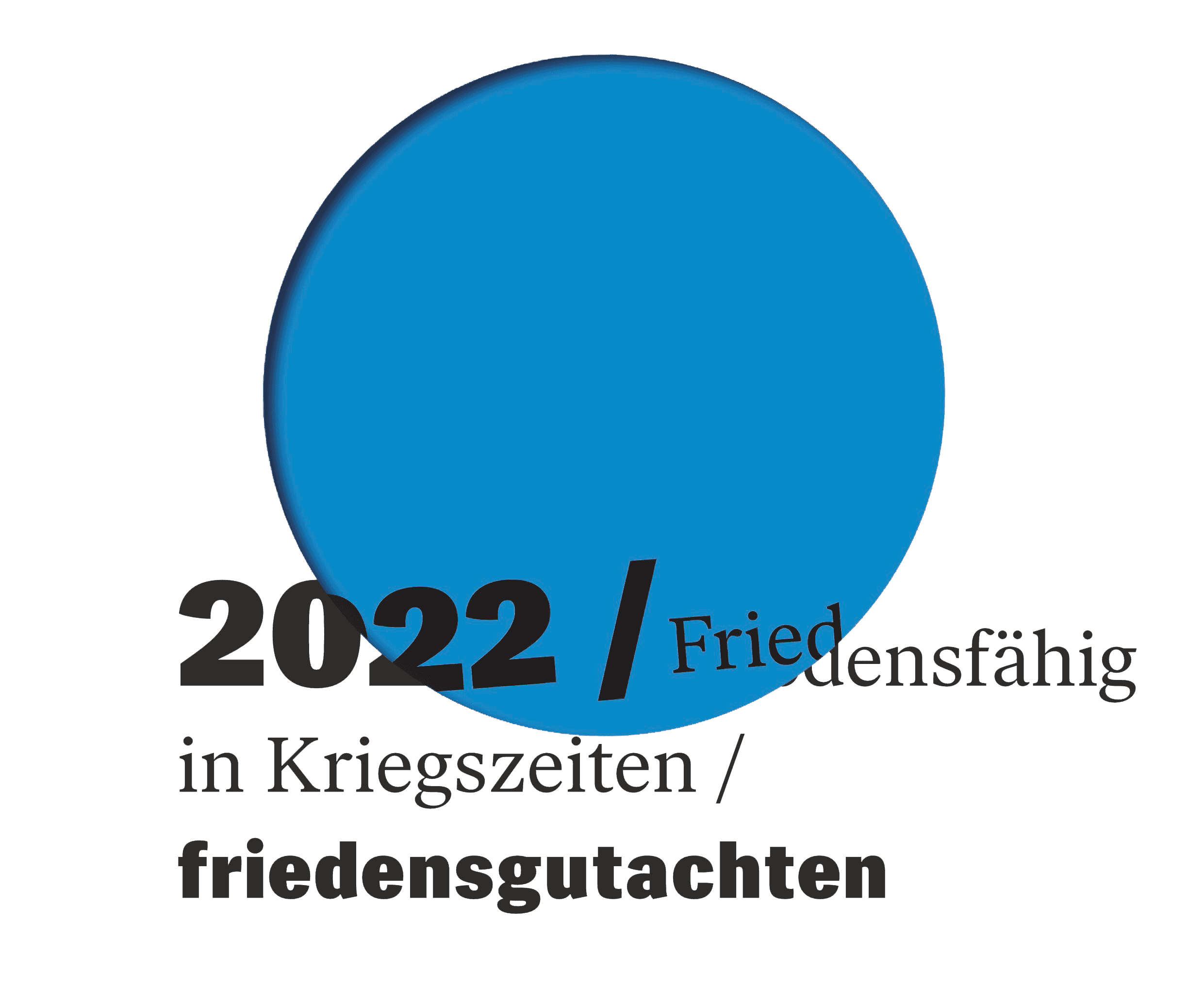blauer Punkt mit Text: 2022 / Friedensfähig in Kriegszeiten / friedensgutachten